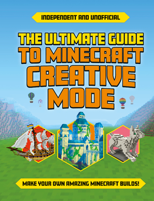 Ultimate Guide to Minecraft Creative Mode (Independent & Unofficial) Cover Image