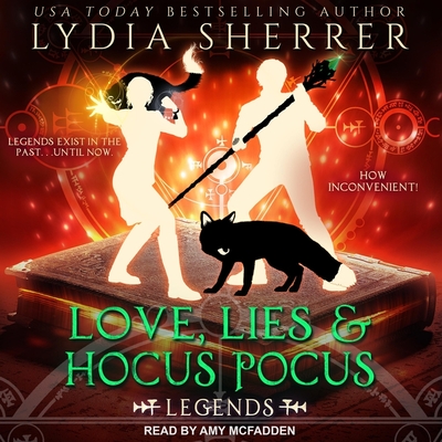 Love, Lies, and Hocus Pocus: Legends (Lily Singer Adventures #4) By Lydia Sherrer, Amy McFadden (Read by) Cover Image