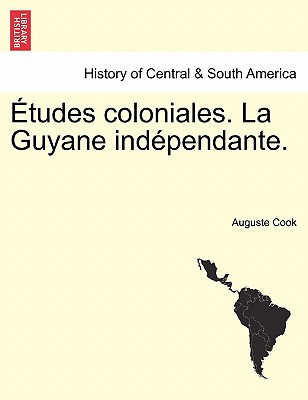 Etudes Coloniales. La Guyane Ind Pendante. Cover Image