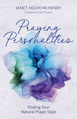 Praying Personalities: Finding Your Natural Prayer Style Cover Image