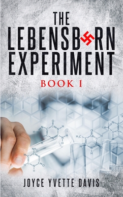 The Lebensborn Experiment, Book I By Joyce Yvette Davis Cover Image