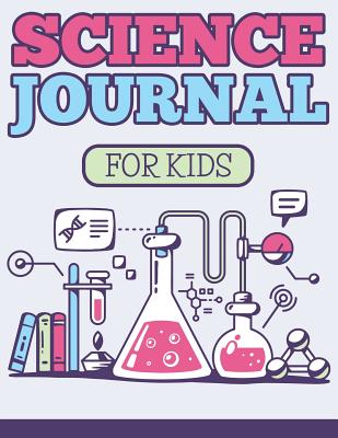 Science Journal For Kids By Speedy Publishing LLC Cover Image