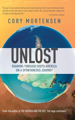 Unlost: Roaming through South America on a Spontaneous Journey Cover Image