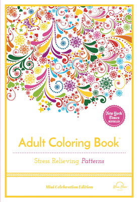 Stress Relieving Patterns: Adult Coloring Book, Mini Edition By Blue Star Press Cover Image