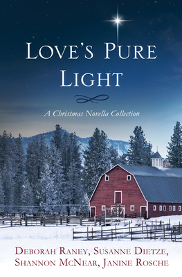 Love's Pure Light: 4 Stories Follow an Heirloom Nativity Set Through Four Generations By Susanne Dietze, Shannon McNear, Deborah Raney, Janine Rosche Cover Image