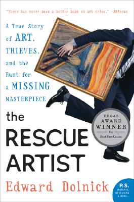 The Rescue Artist: A True Story of Art, Thieves, and the Hunt for a Missing Masterpiece: An Edgar Award Winner Cover Image