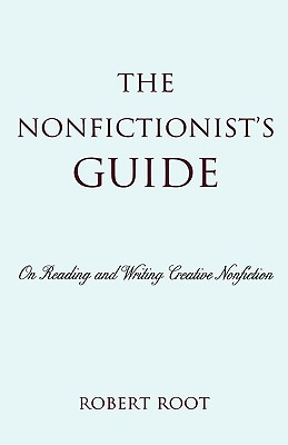 The Nonfictionist's Guide: On Reading and Writing Creative Nonfiction  (Paperback)