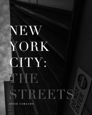 New York City: The Streets By Jesse Camacho Cover Image
