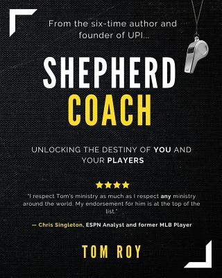 Shepherd Coach: Unlocking the Destiny of You and Your Players Cover Image