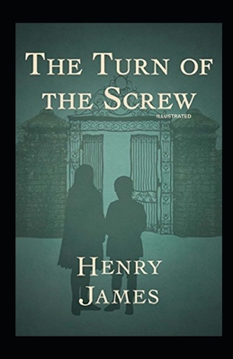 The Turn of the Screw By Henry James (Illustrated Edition) Cover Image