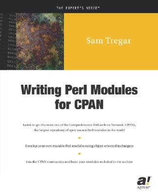 Writing Perl Modules for Cpan (Expert's Voice) By Sam Tregar Cover Image