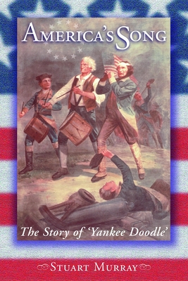 America's Song: The Story of "Yankee Doodle" (Images from the Past)