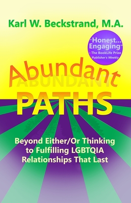 Abundant Paths: Beyond Either/Or Thinking to Fulfilling Same-Sex Relationships That Last By Karl W. Beckstrand Cover Image