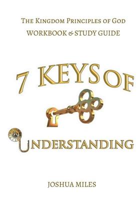 7 Keys of Understanding Workbook and Study Guide By Joshua Miles Cover Image