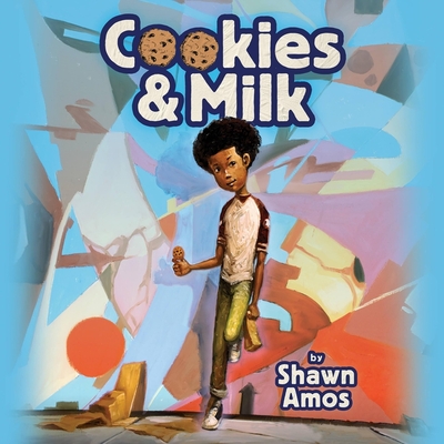 Cookies & Milk By Shawn Amos, Shawn Amos (Read by) Cover Image