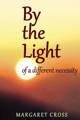 By the Light: of a different necessity By the Light: of a different necessity cover