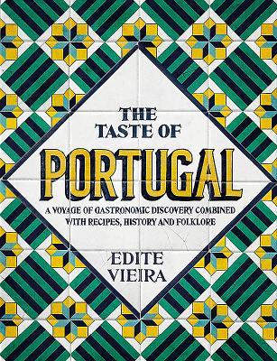 The Taste of Portugal: A Voyage of Gastronomic Discovery Combined with Recipes, History and Folklore. Cover Image