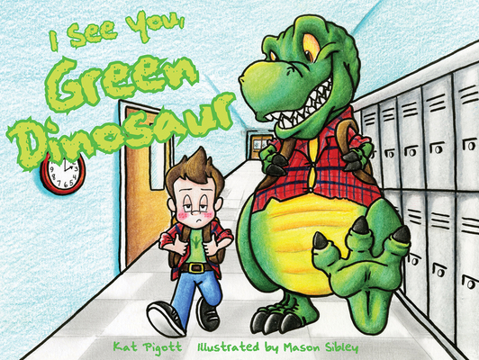 I See You, Green Dinosaur By Kat Pigott, Mason Sibley (Illustrator) Cover Image
