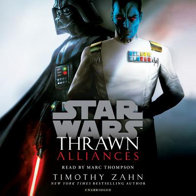 Thrawn: Alliances (Star Wars) (Star Wars: Thrawn #2) By Timothy Zahn, Marc Thompson (Read by) Cover Image
