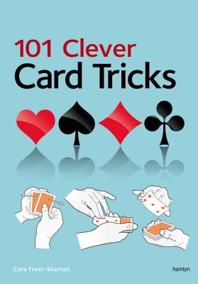 101 Clever Card Tricks By Cara Frost-Sharratt Cover Image
