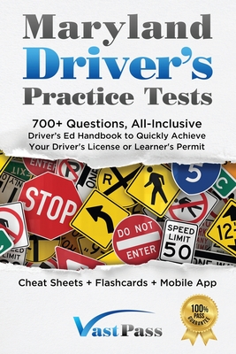Maryland Driver's Practice Tests: 700+ Questions, All-Inclusive Driver's Ed Handbook to Quickly achieve your Driver's License or Learner's Permit (Che By Stanley Vast, Vast Pass Driver's Training (Illustrator) Cover Image