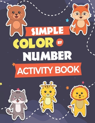 Simple Color by Number Activity Book: Fun Filled Baby Animals Number Coloring Book for Toddlers By Carol Barksdale Cover Image