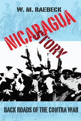 Nicaragua Story-Back Roads of the Contra War Cover Image