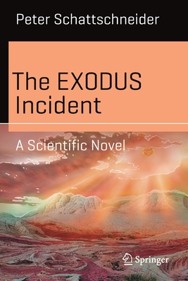 The Exodus Incident: A Scientific Novel (Science and Fiction) Cover Image