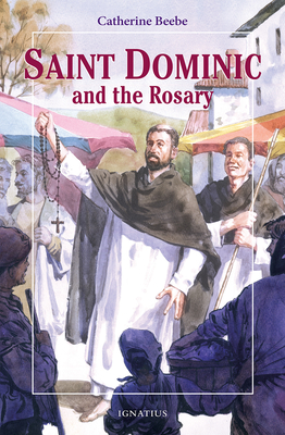 Saint Dominic and the Rosary  By Catherine Beebe Cover Image