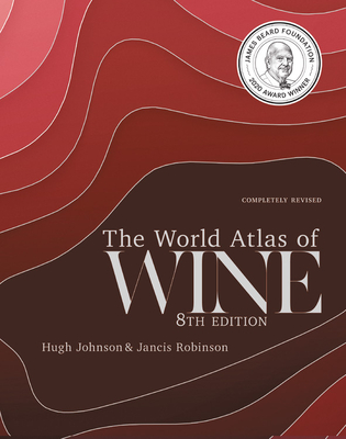 The World Atlas of Wine 8th Edition By Jancis Robinson, Hugh Johnson Cover Image