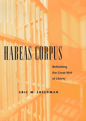 Habeas Corpus: Rethinking the Great Writ of Liberty Cover Image