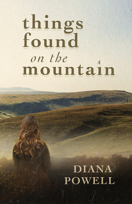 Things Found on the Mountain By Diana Powell Cover Image