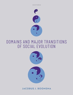 Domains and Major Transitions of Social Evolution By Koos Boomsma Cover Image