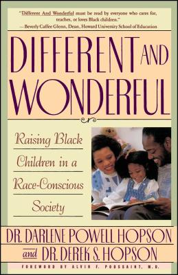 Different and Wonderful: Raising Black Children in a Race-Conscious Society By Dr. Darlene Hopson, M.D. Cover Image