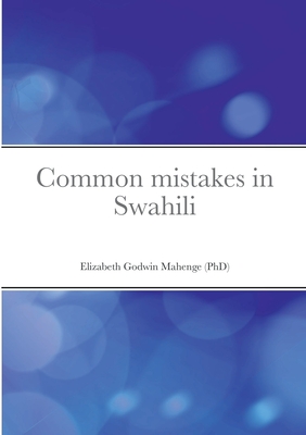 Common mistakes in Swahili By Elizabeth Godwin Mahenge Cover Image
