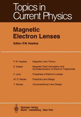 Magnetic Electron Lenses (Topics in Current Physics #18