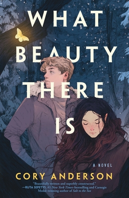 What Beauty There Is: A Novel By Cory Anderson Cover Image