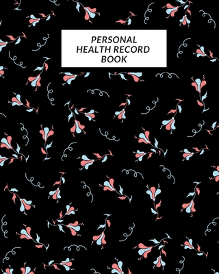 Personal Health Record Book: Medical History Book, Personal Health keepsake Register & Information Record Log, Treatment Activities Tracker Book, I Cover Image