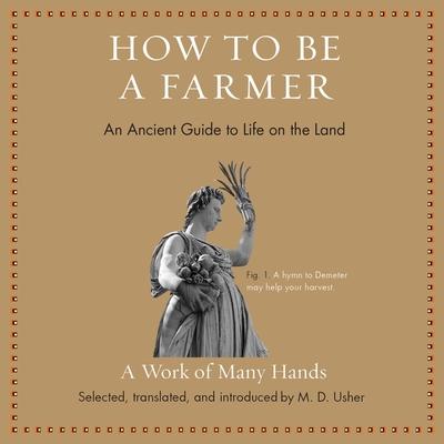 How to Be a Farmer: An Ancient Guide to Life on the Land Cover Image