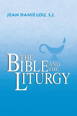 The Bible and the Liturgy Cover Image