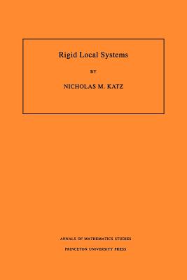 Rigid Local Systems. (Am-139), Volume 139 (Annals of Mathematics Studies #139) By Nicholas M. Katz Cover Image