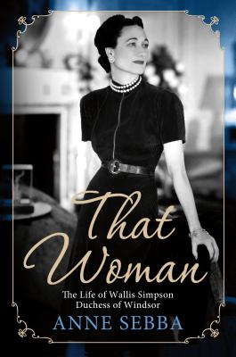 That Woman: The Life of Wallis Simpson, Duchess of Windsor Cover Image