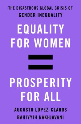 Equality for Women = Prosperity for All: The Disastrous Global Crisis of Gender Inequality Cover Image