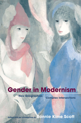 Gender in Modernism: New Geographies, Complex Intersections By Bonnie Kime Scott (Editor) Cover Image