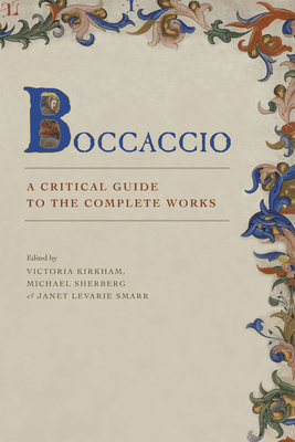 Boccaccio: A Critical Guide to the Complete Works By Victoria Kirkham (Editor), Michael Sherberg (Editor), Janet Levarie Smarr (Editor) Cover Image