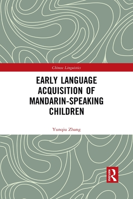 Early Language Acquisition of Mandarin-Speaking Children By Yunqiu Zhang Cover Image