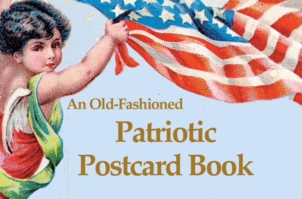 Patriotic Postcard Book: Postcards from the Good OLE Days (Old-Fashioned Postcard Books)
