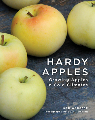 Hardy Apples: Growing Apples in Cold Climates Cover Image