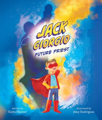 Jack Giorgio: Future Priest By Katie Warner, Amy Rodriguez (Illustrator) Cover Image