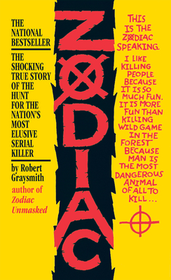 Zodiac: The Shocking True Story of the Hunt for the Nation's Most Elusive Serial Killer By Robert Graysmith Cover Image